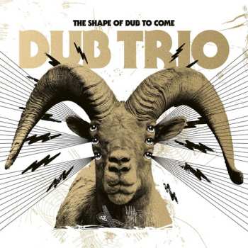 Album Dub Trio: The Shape Of Dub To Come
