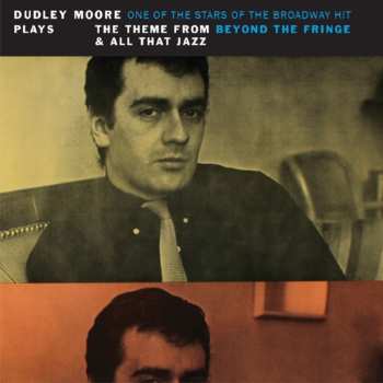 Album Dudley Moore: Plays The Theme From Beyond The Fringe & All That Jazz
