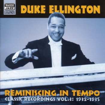Album Duke Ellington: Reminiscing In Tempo - Classic Recordings Vol.3: 1932-1935