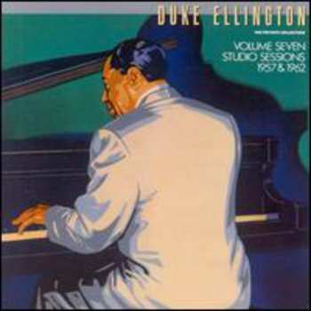 Album Duke Ellington: The Private Collection: Volume Seven, Studio Sessions 1957 & 1962