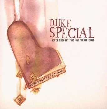 CD Duke Special: I Never Thought This Day Would Come