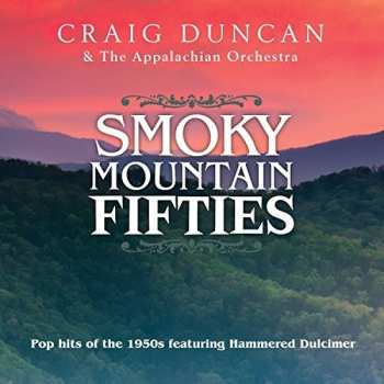 Album Duncan,craig & The Appalachian Orchestra: Smoky Mountain 50s