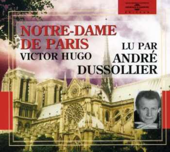 Album Dussollier,andre: Notre Dame De Paris:victor Hugo