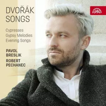 Dvořák: Cypřiše, Písně večerní, Cigán