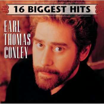 CD Earl Thomas Conley: 16 Biggest Hits