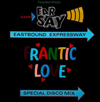 Album Eastbound Expressway: Frantic Love (Theme From Ear-Say)