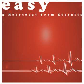 CD Easy: A Heartbeat From Eternity