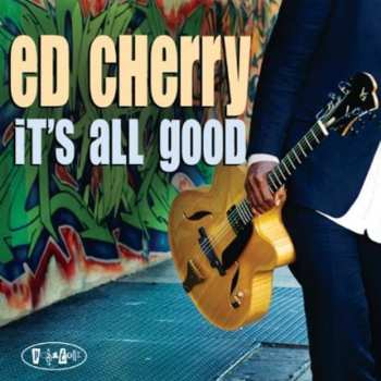 Album Ed Cherry: It's All Good