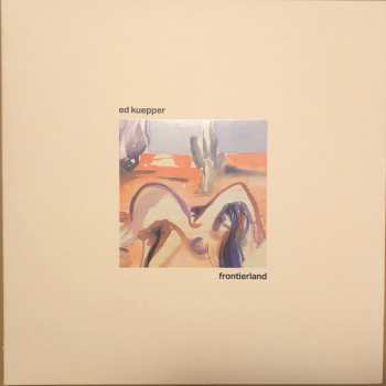 LP Ed Kuepper: Frontierland CLR | LTD