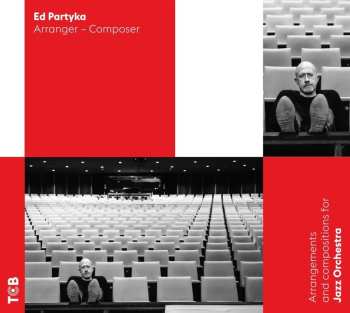 Album Ed Partyka: Arrangements and compositions for Jazz Orchestra