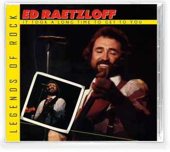 Album Ed Raetzloff:  It Took A Long Time To Get To You