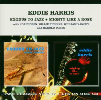 CD Eddie Harris: Exodus To Jazz + Mighty Like A Rose