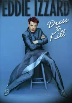 Eddie Izzard: Dress To Kill