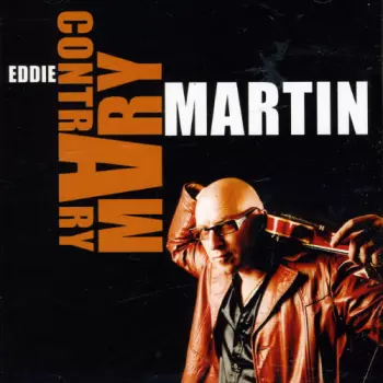 Eddie Martin: Contrary Mary