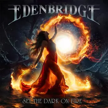 Edenbridge: Set The Dark On Fire