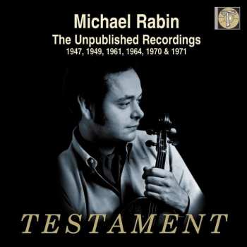 3CD Michael Rabin: The Unpublished Recordings - 1947, 1949, 1961, 1964, 1970 & 1971
