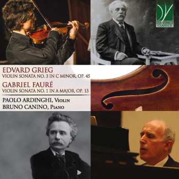 Album Edvard Grieg: Violin Sonata No. 3 In C Minor, Op. 45 | Violin Sonata No. 1 In A Major, Op. 13