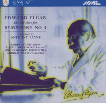 Album Sir Edward Elgar: The Sketches For Symphony No. 3 (Commentary By Anthony Payne)