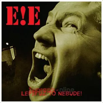 E!E: Lepší Už To Nebude!