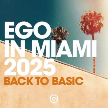Album Ego In Miami 2025  / Various: Ego In Miami 2025