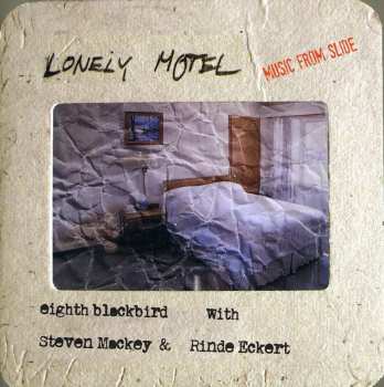 CD Eighth Blackbird: Lonely Motel: Music From Slide