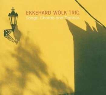 CD Ekkehard Wölk Trio: Songs, Chorals And Dances