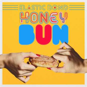 Album Elastic Bond: Honey Bun