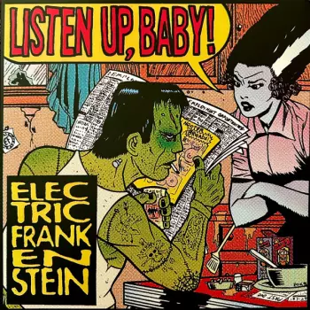 Electric Frankenstein: Listen Up, Baby!