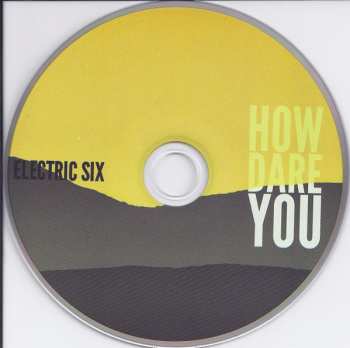 CD Electric Six: How Dare You