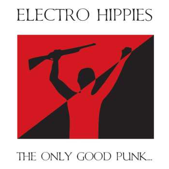 CD Electro Hippies: The Only Good Punk...is A Dead One
