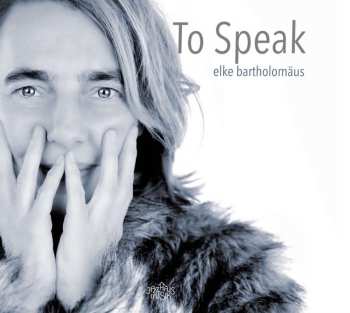 CD Elke Bartholomäus: To Speak