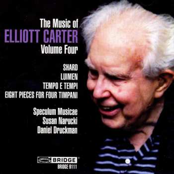 Album Elliott Carter: Shard / Luimen / Tempo E Tempi / Eight Pieces For Four Timpani