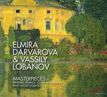 Masterpieces By Brahms, Franck, Clara Schumann And Vassily Lobanov