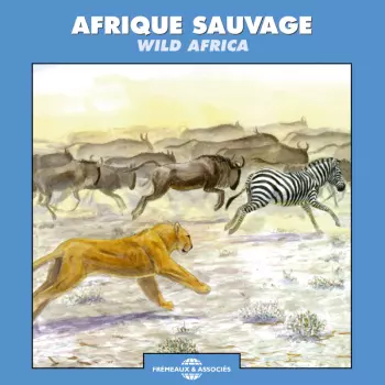 Afrique Sauvage - Wild Africa