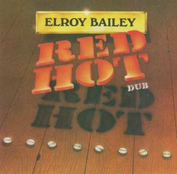 CD Elroy Bailey: Red Hot Dub