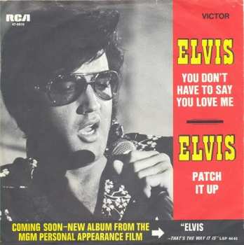 SP Elvis Presley: Patch It Up / You Don't Have To Say You Love Me