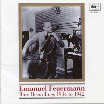 Album Emanuel Feuermann: Rare Recordings From 1934 To 1942