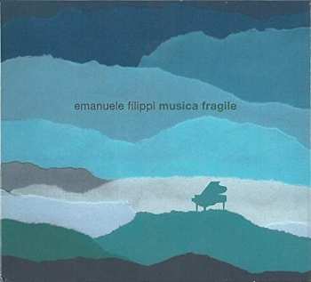Album Emanuele Filippi: Musica Fragile