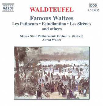 Album Slovak State Philharmonic Orchestra, Košice: Famous Waltzes (Les Patineurs, Estudiantina, Les Sirènes And Others)
