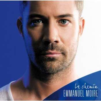 Album Emmanuel Moire: Le Chemin