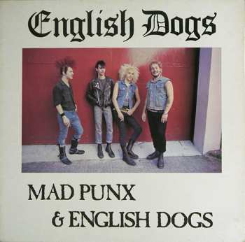 Album English Dogs: Mad Punx & English Dogs