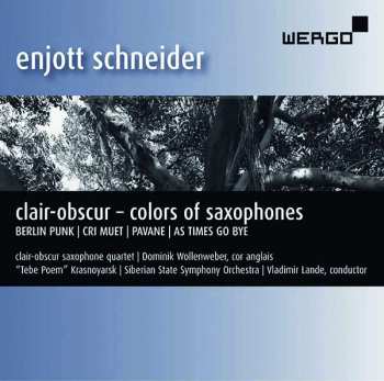 Album Enjott Schneider: Clair-Obscur - Colors Of Saxophones