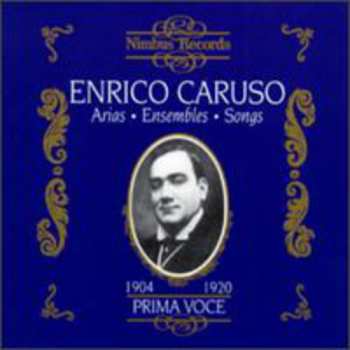 Album Enrico Caruso: Prima Voce: Caruso - Arias, Ensembles, Songs 1904-1920