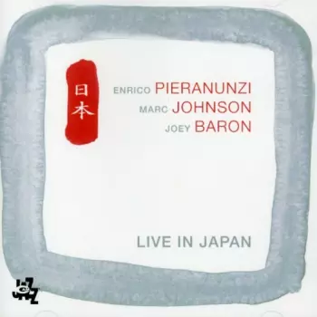 Enrico Pieranunzi, Marc Johnson, Joey Baron: Live In Japan
