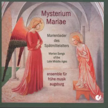 Mysterium Mariae - Marienlieder des Spätmittelalters