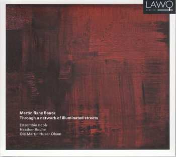 Album Ensemble neoN: Kammermusik "through A Network Of Illuminated Streets"