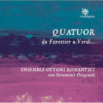 Album Ensemble Ottoni Romantici: Quartets