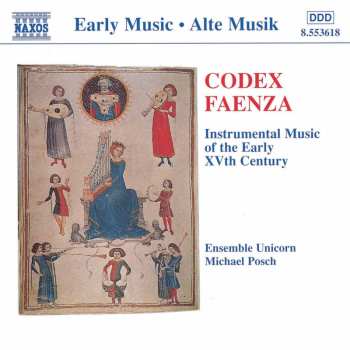 Album Ensemble Unicorn: Codex Faenza (Instrumental Music Of The Early XVth Century)