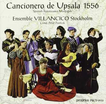 Album Ensemble Villancico: Cancionero De Upsala 1556 (Spanish Renaissance Madrigals)