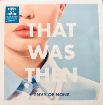 Album Envy Of None: That Was Then, This Is Now